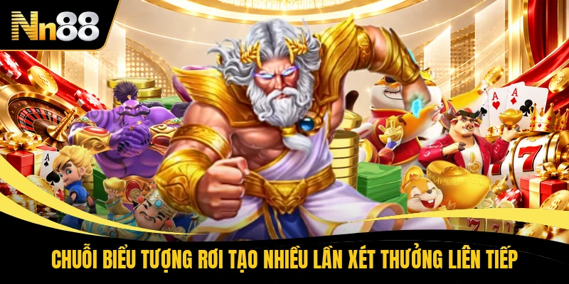 Chuỗi biểu tượng rơi tạo nhiều lần xét thưởng liên tiếp