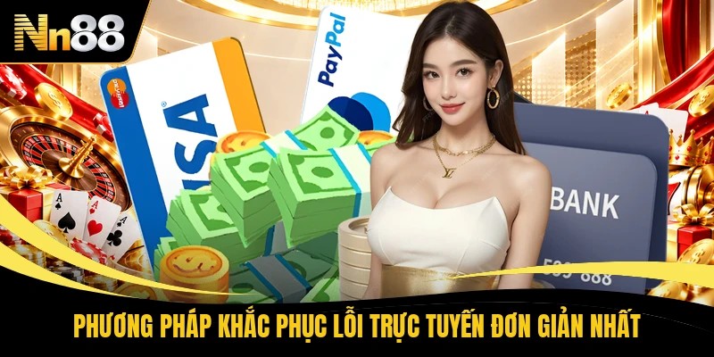 Phương pháp khắc phục lỗi trực tuyến đơn giản nhất