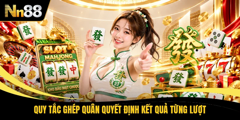 Quy tắc ghép quân quyết định kết quả từng lượt