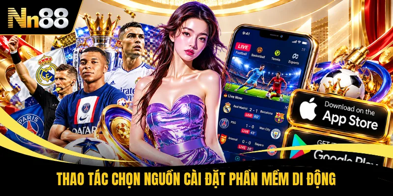 Thao tác chọn nguồn cài đặt phần mềm di động