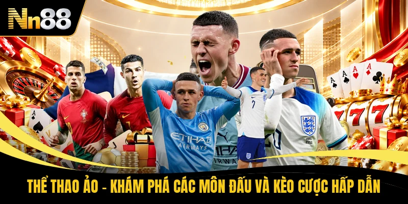 Thể Thao Ảo - Khám Phá Các Môn Đấu Và Kèo Cược Hấp Dẫn 