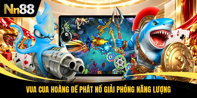 Vua cua hoàng đế phát nổ giải phóng năng lượng